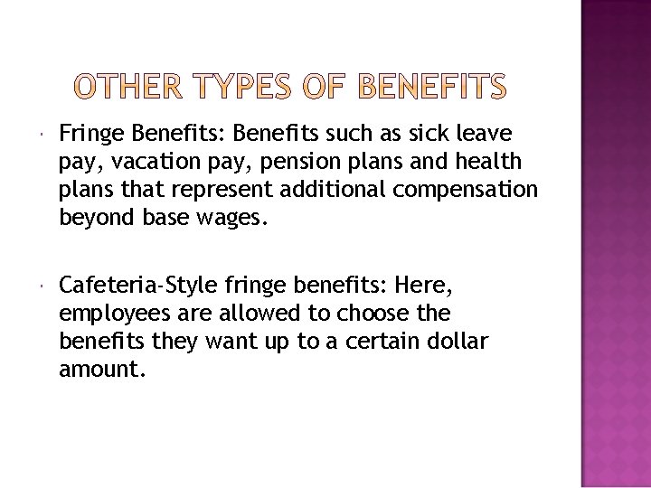 Fringe Benefits: Benefits such as sick leave pay, vacation pay, pension plans and Fringe Benefits: Benefits such as sick leave pay, vacation pay, pension plans and