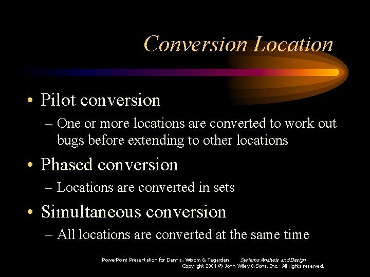 Conversion Location • Pilot conversion – One or more locations are converted to work