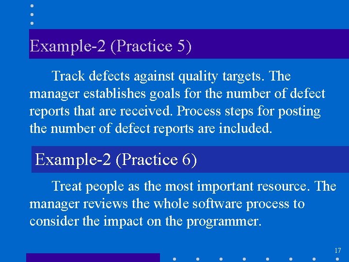 Example-2 (Practice 5) Track defects against quality targets. The manager establishes goals for the