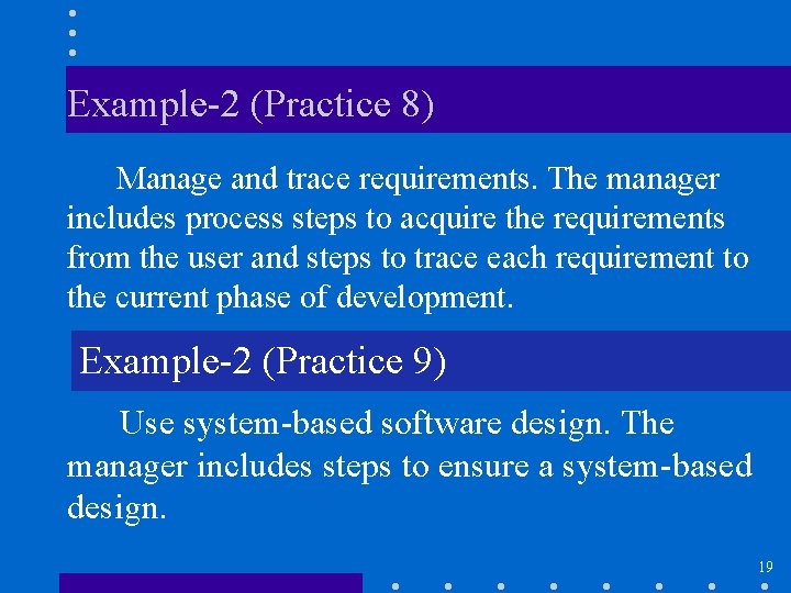 Example-2 (Practice 8) Manage and trace requirements. The manager includes process steps to acquire