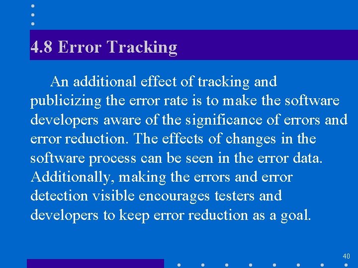 4. 8 Error Tracking An additional effect of tracking and publicizing the error rate