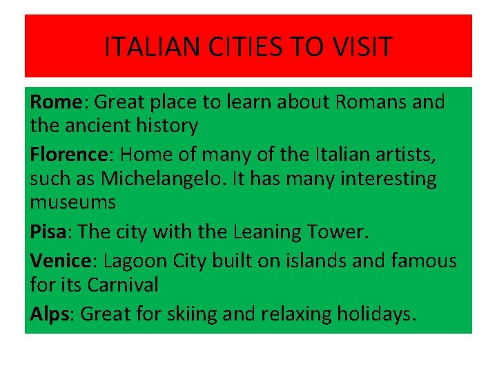 ITALIAN CITIES TO VISIT Rome: Great place to learn about Romans and the ancient