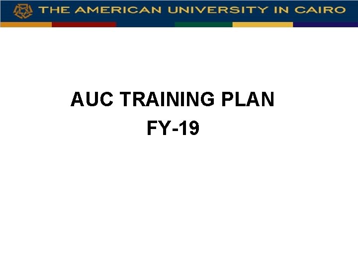 AUC TRAINING PLAN FY-19 