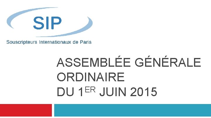 ASSEMBLÉE GÉNÉRALE ORDINAIRE DU 1 ER JUIN 2015 