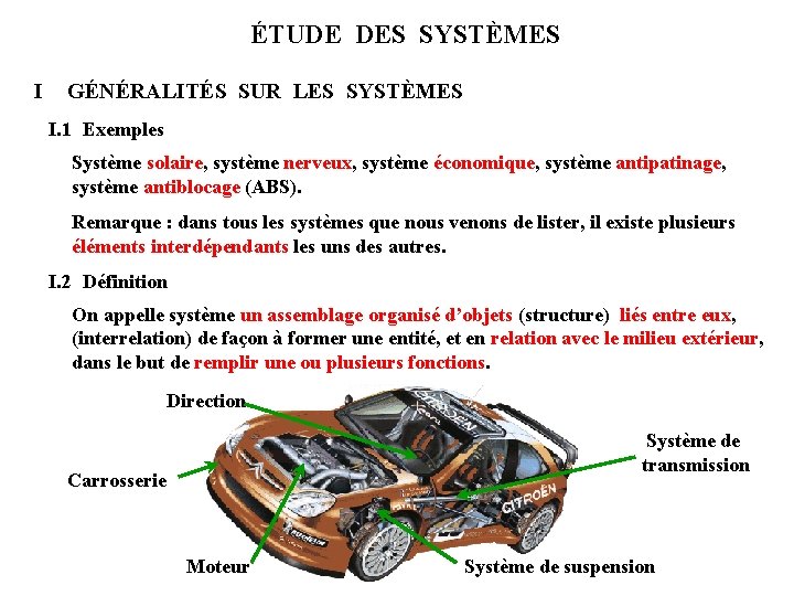 ÉTUDE DES SYSTÈMES I GÉNÉRALITÉS SUR LES SYSTÈMES I. 1 Exemples Système solaire, système