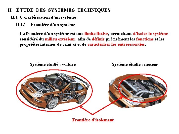 II ÉTUDE DES SYSTÈMES TECHNIQUES II. 1 Caractérisation d’un système II. 1. 1 Frontière