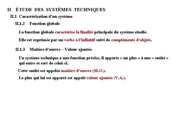 II ÉTUDE DES SYSTÈMES TECHNIQUES II. 1 Caractérisation d’un système II. 1. 2 Fonction