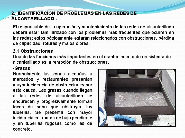 2. IDENTIFICACION DE PROBLEMAS EN LAS REDES DE ALCANTARILLADO. El responsable de la operación