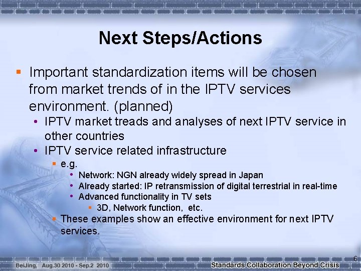 Next Steps/Actions § Important standardization items will be chosen from market trends of in