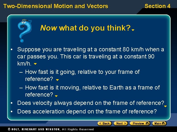 Two-Dimensional Motion and Vectors Section 4 Now what do you think? • Suppose you