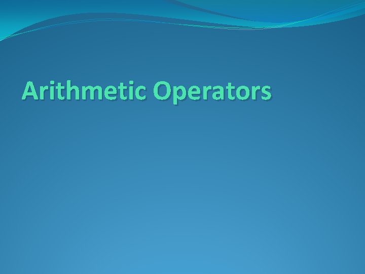Arithmetic Operators 