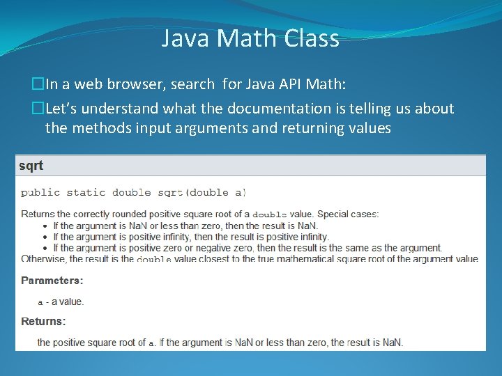 Java Math Class �In a web browser, search for Java API Math: �Let’s understand