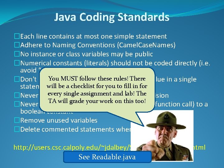 Java Coding Standards �Each line contains at most one simple statement �Adhere to Naming