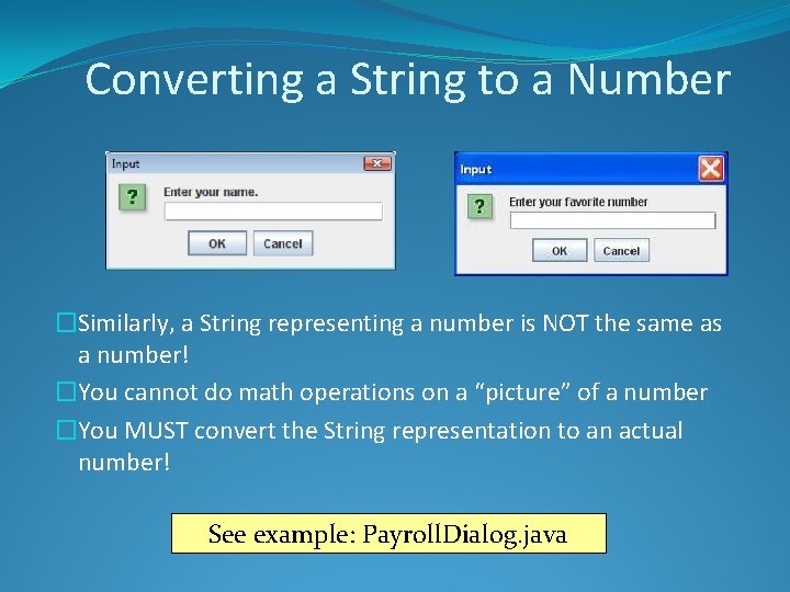 Converting a String to a Number �Similarly, a String representing a number is NOT