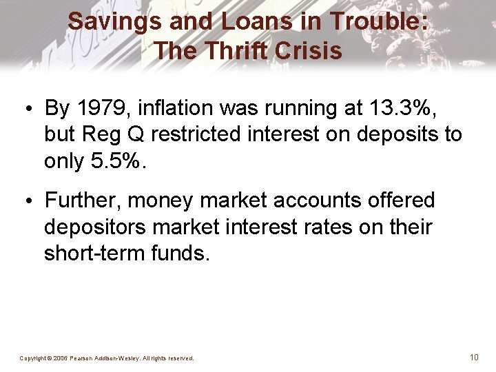 Savings and Loans in Trouble: The Thrift Crisis • By 1979, inflation was running