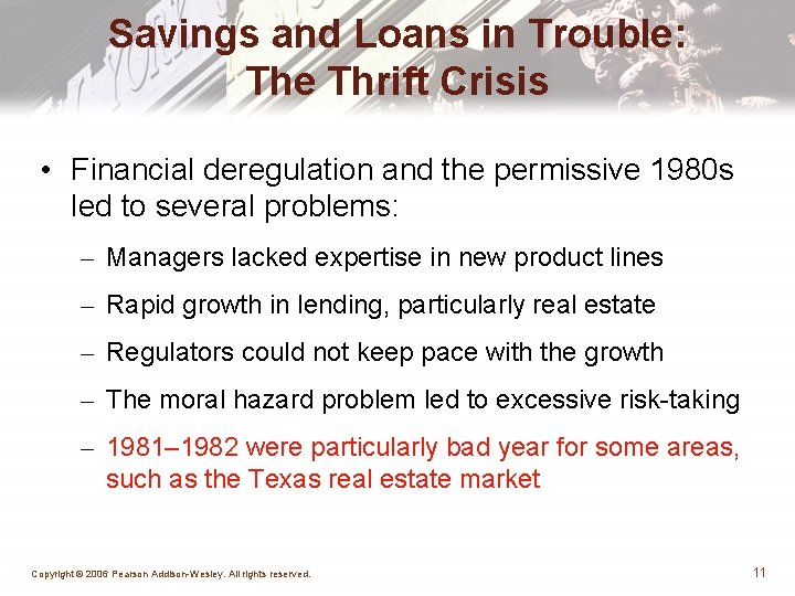 Savings and Loans in Trouble: The Thrift Crisis • Financial deregulation and the permissive