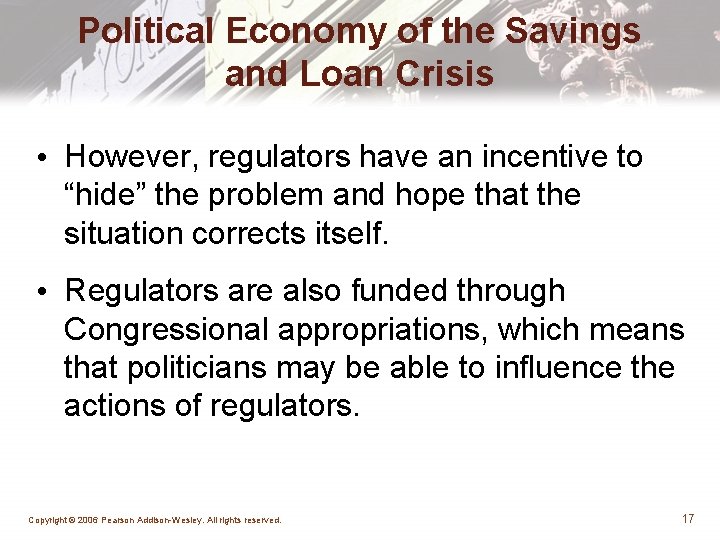 Political Economy of the Savings and Loan Crisis • However, regulators have an incentive