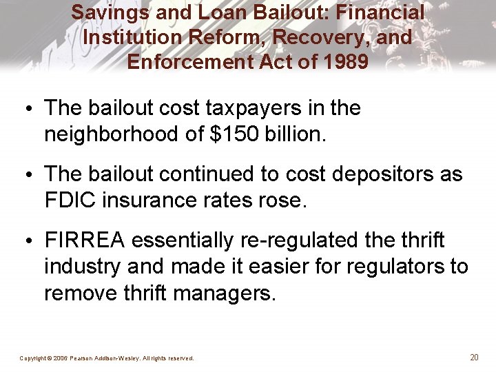 Savings and Loan Bailout: Financial Institution Reform, Recovery, and Enforcement Act of 1989 •