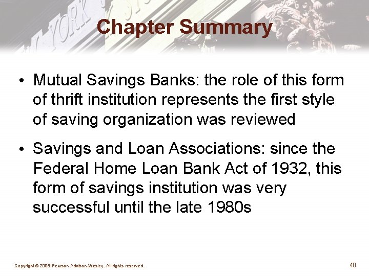 Chapter Summary • Mutual Savings Banks: the role of this form of thrift institution