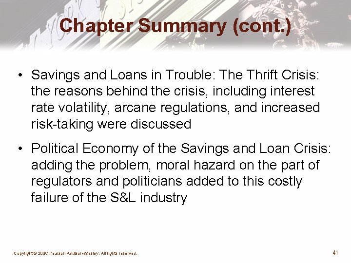 Chapter Summary (cont. ) • Savings and Loans in Trouble: The Thrift Crisis: the