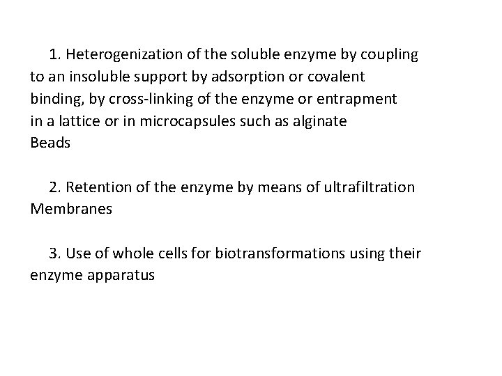 1. Heterogenization of the soluble enzyme by coupling to an insoluble support by adsorption