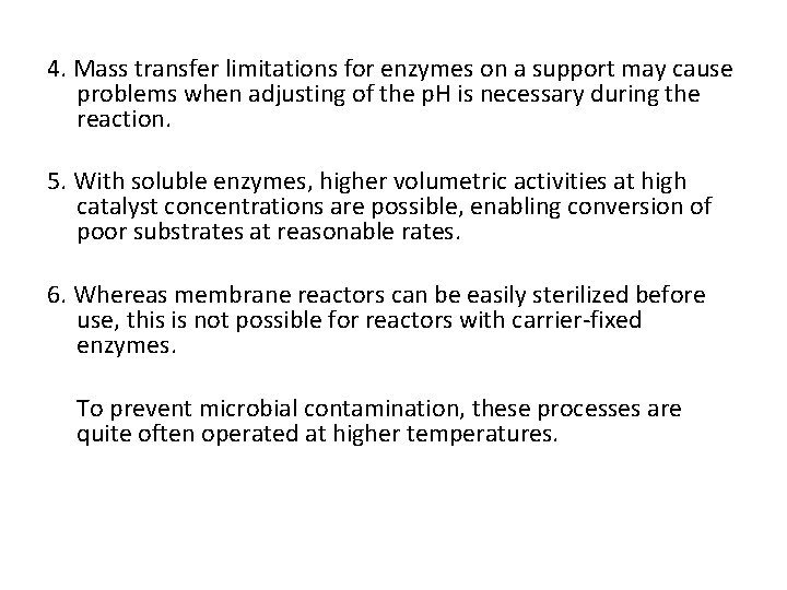 4. Mass transfer limitations for enzymes on a support may cause problems when adjusting