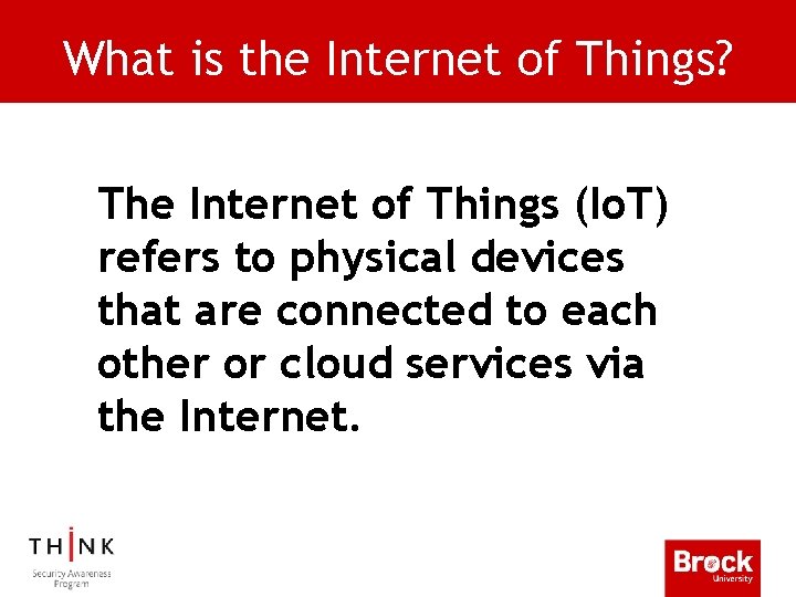 What is the Internet of Things? The Internet of Things (Io. T) refers to