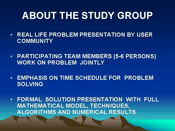 ABOUT THE STUDY GROUP • REAL LIFE PROBLEM PRESENTATION BY USER COMMUNITY • PARTICIPATING