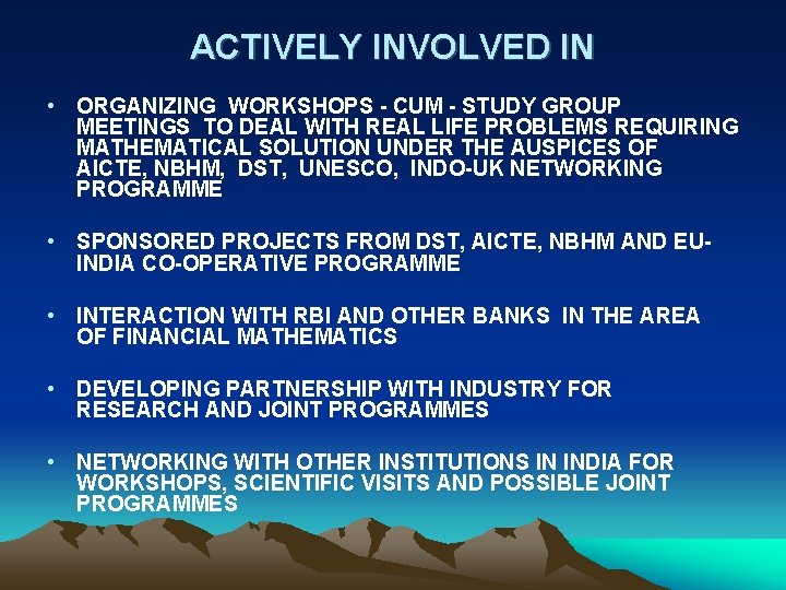 ACTIVELY INVOLVED IN • ORGANIZING WORKSHOPS - CUM - STUDY GROUP MEETINGS TO DEAL