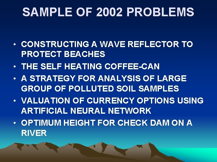 SAMPLE OF 2002 PROBLEMS • CONSTRUCTING A WAVE REFLECTOR TO PROTECT BEACHES • THE