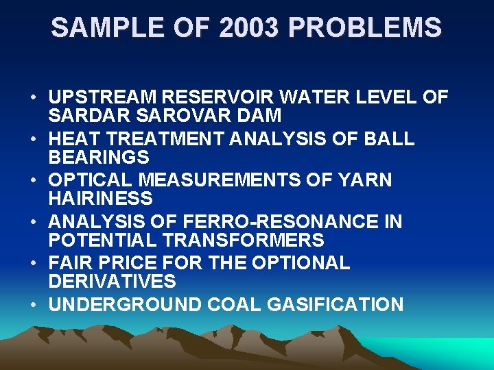 SAMPLE OF 2003 PROBLEMS • UPSTREAM RESERVOIR WATER LEVEL OF SARDAR SAROVAR DAM •