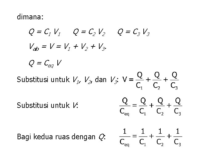 dimana: Q = C 1 V 1 Q = C 2 V 2 Q