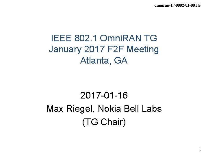 omniran-17 -0002 -01 -00 TG IEEE 802. 1 Omni. RAN TG January 2017 F