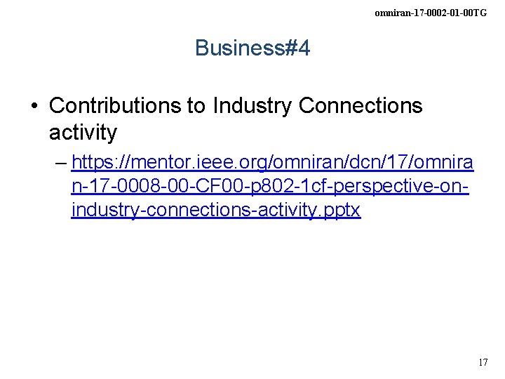 omniran-17 -0002 -01 -00 TG Business#4 • Contributions to Industry Connections activity – https: