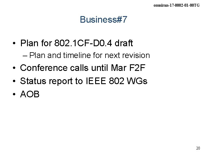 omniran-17 -0002 -01 -00 TG Business#7 • Plan for 802. 1 CF-D 0. 4