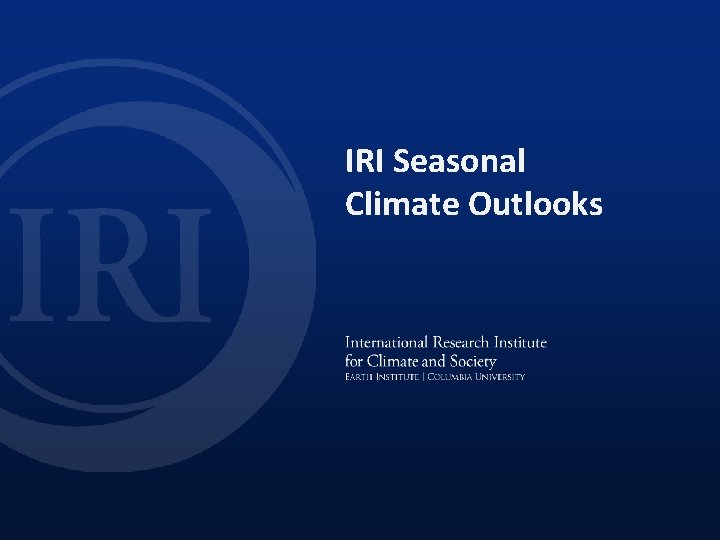 IRI Seasonal Climate Outlooks 