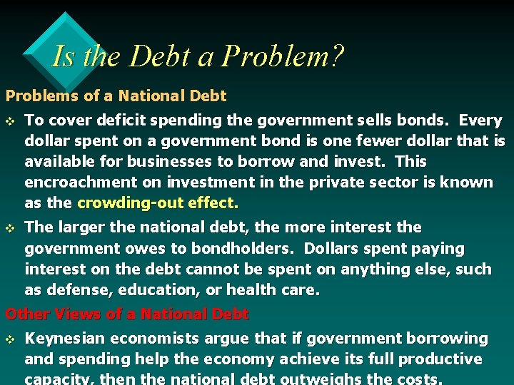 Is the Debt a Problem? Problems of a National Debt v To cover deficit