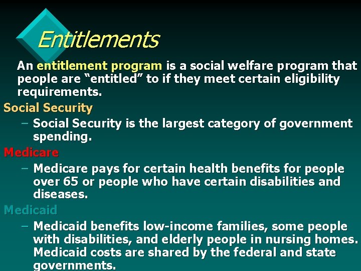 Entitlements An entitlement program is a social welfare program that people are “entitled” to