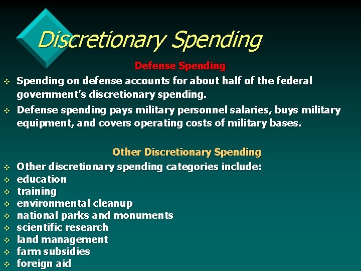 Discretionary Spending v v v Defense Spending on defense accounts for about half of