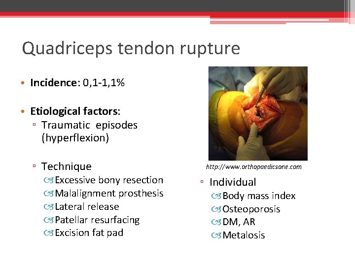 Quadriceps tendon rupture • Incidence: 0, 1 -1, 1% • Etiological factors: ▫ Traumatic