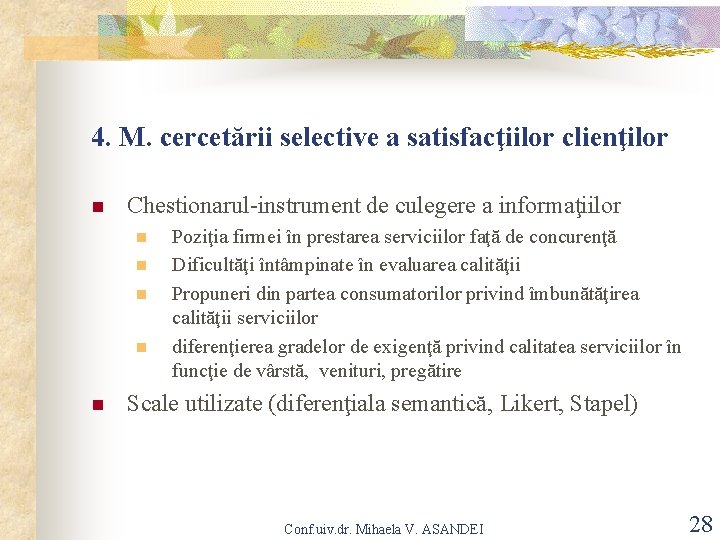 4. M. cercetării selective a satisfacţiilor clienţilor n Chestionarul-instrument de culegere a informaţiilor n