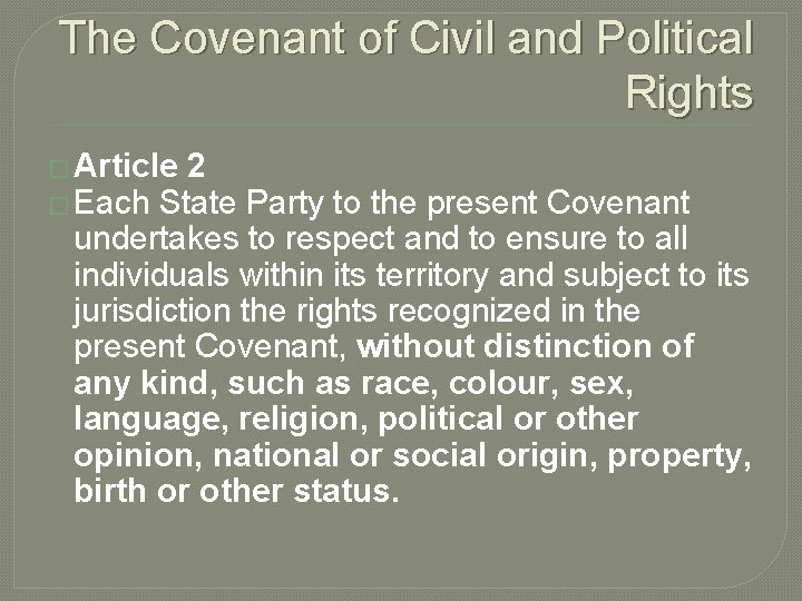 The Covenant of Civil and Political Rights � Article 2 � Each State Party