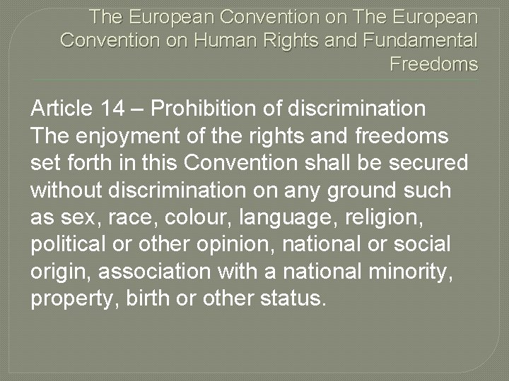 The European Convention on Human Rights and Fundamental Freedoms Article 14 – Prohibition of