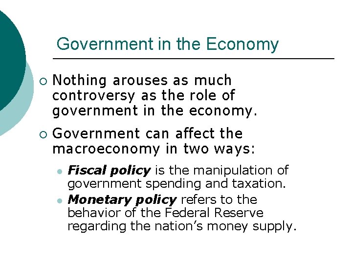 Government in the Economy ¡ ¡ Nothing arouses as much controversy as the role