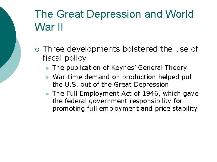 The Great Depression and World War II ¡ Three developments bolstered the use of