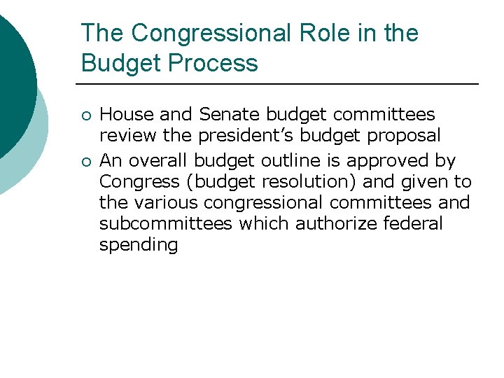 The Congressional Role in the Budget Process ¡ ¡ House and Senate budget committees