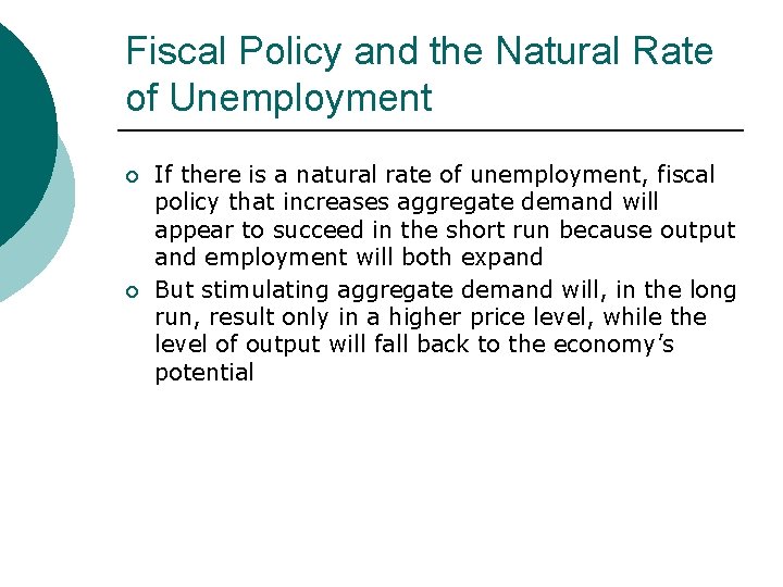 Fiscal Policy and the Natural Rate of Unemployment ¡ ¡ If there is a