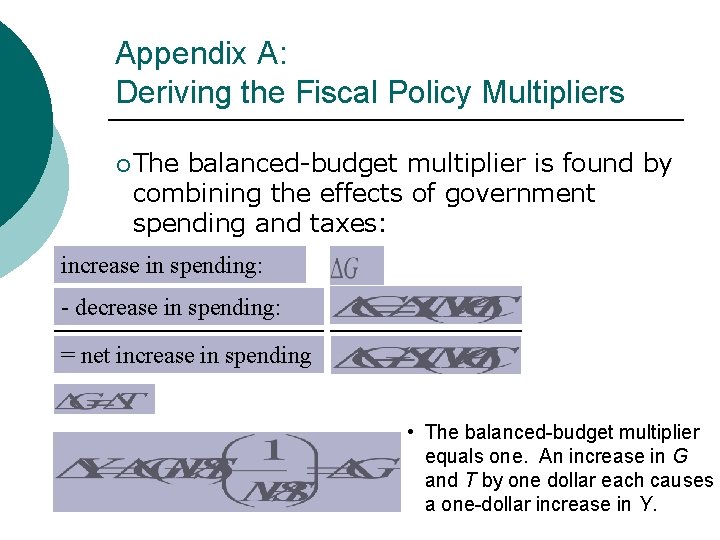 Appendix A: Deriving the Fiscal Policy Multipliers ¡ The balanced-budget multiplier is found by