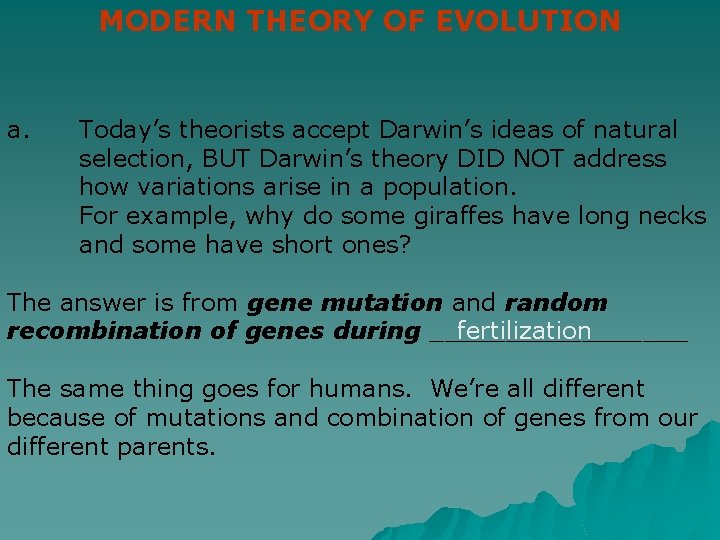 MODERN THEORY OF EVOLUTION a. Today’s theorists accept Darwin’s ideas of natural selection, BUT