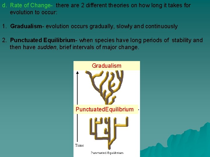d. Rate of Change- there are 2 different theories on how long it takes d. Rate of Change- there are 2 different theories on how long it takes